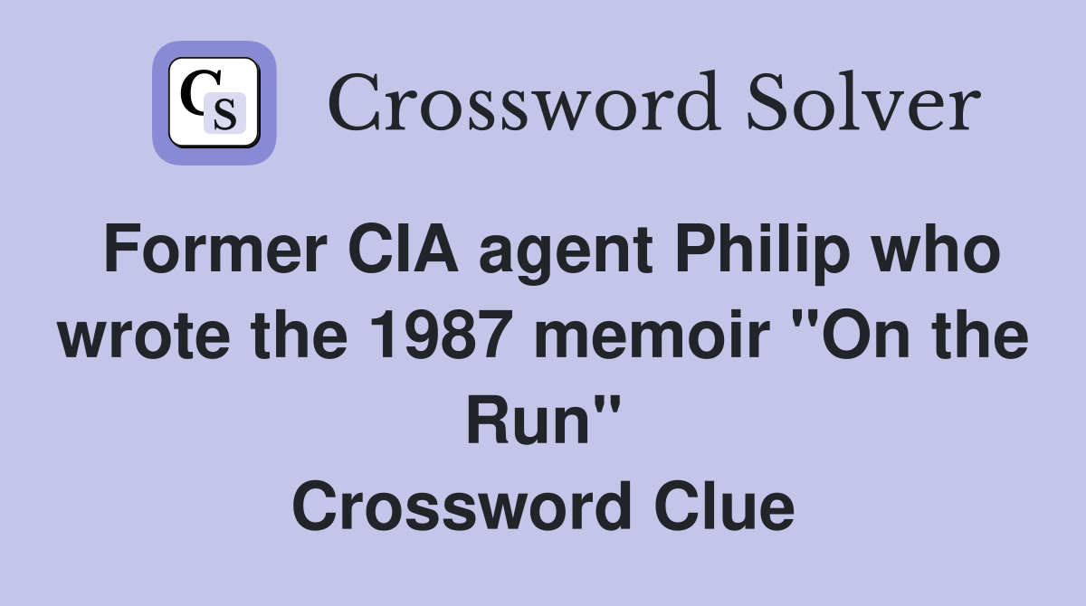 Former CIA agent Philip who wrote the 1987 memoir "On the Run